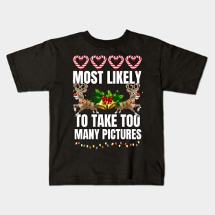 Most Likely To Take Too Many Pictures Christmas Family Joke Kids T-Shirt